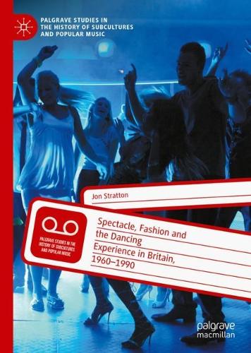 Паперова книга «Spectacle, Fashion and the Dancing Experience in Britain, 1960-1990», автор Джон Страттон - фото №1