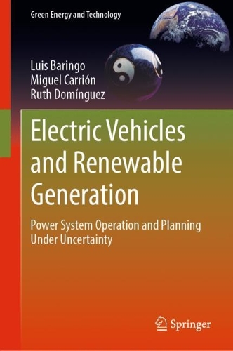 Бумажная книга «Electric Vehicles and Renewable Generation: Power System Operation and Planning Under Uncertainty», авторов Луис Баринго, Мигель Каррион, Рут Домингес - фото №1