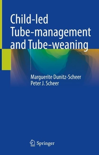 Паперова книга «Child-led Tube-management and Tube-weaning», авторів Маргарита Дуніц-Шир, Пітер Дж. Шір - фото №1