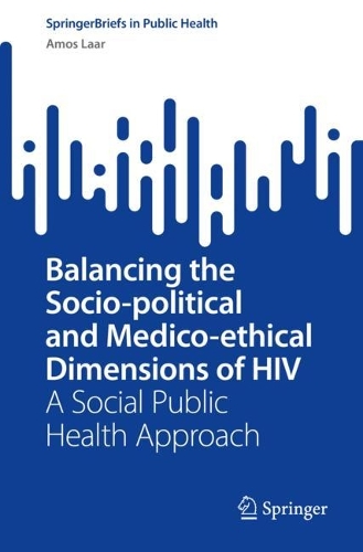 Бумажная книга «Balancing the Socio-political and Medico-ethical Dimensions of HIV: A Social Public Health Approach», автор Амос Лаар - фото №1