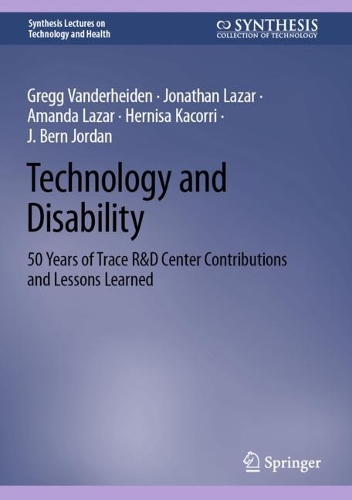 [object Object] «Technology and Disability: 50 Years of Trace R&D Center Contributions and Lessons Learned», авторов Аманда Лазар, Грегг Вандерхайден, Эрниса Какорри, Дж. Берн Джордан, Джонатан Лазар - фото №1