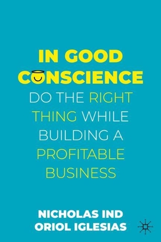 Паперова книга «In Good Conscience: Do the Right Thing While Building a Profitable Business», автор Оріол Іглесіас - фото №1