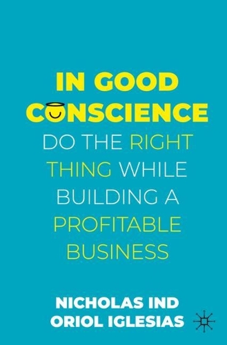 Паперова книга «In Good Conscience: Do the Right Thing While Building a Profitable Business», автор Оріол Іглесіас - фото №1