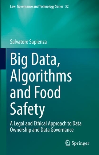 Бумажная книга «Big Data, Algorithms and Food Safety: A Legal and Ethical Approach to Data Ownership and Data Governance», автор Сальваторе Сапиенца - фото №1