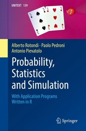 [object Object] «Probability, Statistics and Simulation: With Application Programs Written in R», авторів Альберто Ротонді, Антоніо П'єватоло, Паоло Педроні - фото №1