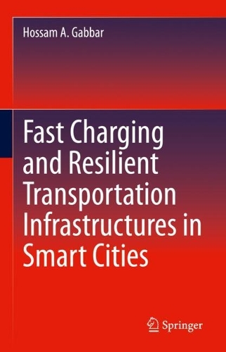 Бумажная книга «Fast Charging and Resilient Transportation Infrastructures in Smart Cities», автор Хоссам А. Габбар - фото №1