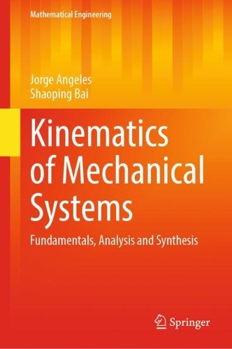 [object Object] «Kinematics of Mechanical Systems: Fundamentals, Analysis and Synthesis», авторів Хорхе Анхелес, Шаопін Бай - фото №1
