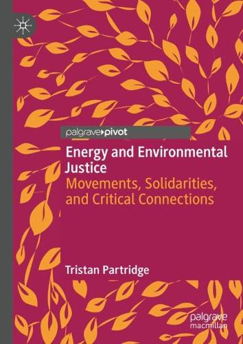 Бумажная книга «Energy and Environmental Justice: Movements, Solidarities, and Critical Connections», автор Тристан Партридж - фото №1