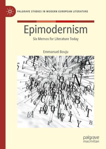 Бумажная книга «Epimodernism: Six Memos for Literature Today», автор Эммануэль Бужу - фото №1