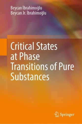 Бумажная книга «Critical States at Phase Transitions of Pure Substances», авторов Бейкан Ибрагимоглу-мл., Бейкан Ибрагимоглу - фото №1