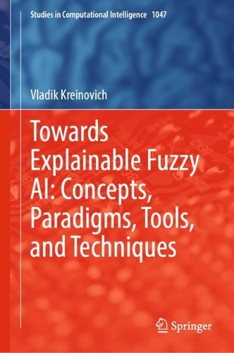 [object Object] «Towards Explainable Fuzzy AI: Concepts, Paradigms, Tools, and Techniques», автор Владик Крейновіч - фото №1