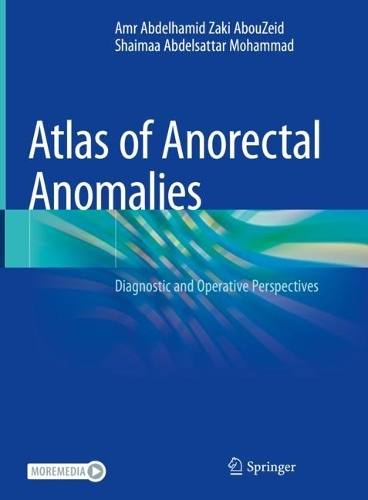 Бумажная книга «Atlas of Anorectal Anomalies: Diagnostic and Operative Perspectives», авторов Амр Абдельхамид Заки Абузейд, Шайма Абдельсаттар Мохаммад - фото №1