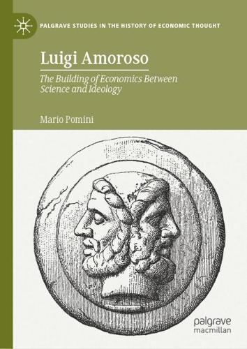 Бумажная книга «Luigi Amoroso: The Building of Economics Between Science and Ideology», автор Марио Помини - фото №1