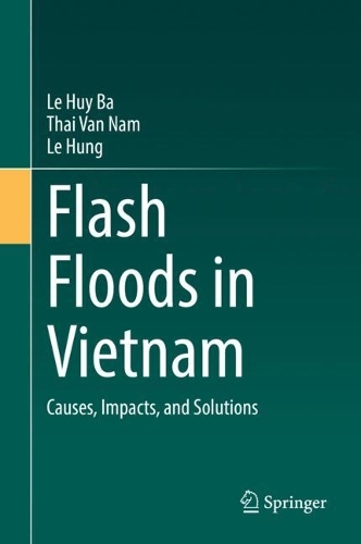 Паперова книга «Flash Floods in Vietnam: Causes, Impacts, and Solutions», авторів Ле Хунг, Ле Хуй Ба, Тай Ван Нам - фото №1