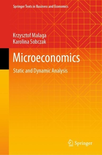 Бумажная книга «Microeconomics: Static and Dynamic Analysis», авторов Каролина Собчак, Кшиштоф Малага - фото №1