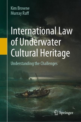 Бумажная книга «International Law of Underwater Cultural Heritage: Understanding the Challenges», авторов Ким Браун, Мюррей Рафф - фото №1