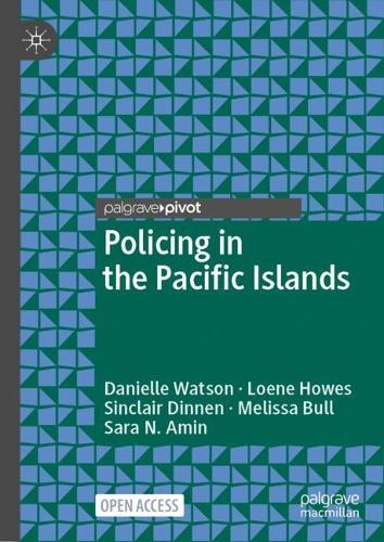 Паперова книга «Policing in the Pacific Islands», авторів Даніель Ватсон, Лоен Хоуз, Сара Н. Амін, Сінклер Діннен - фото №1