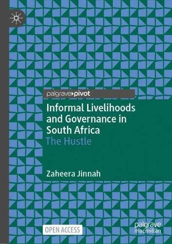 Бумажная книга «Informal Livelihoods and Governance in South Africa: The Hustle», автор Захира Джинна - фото №1