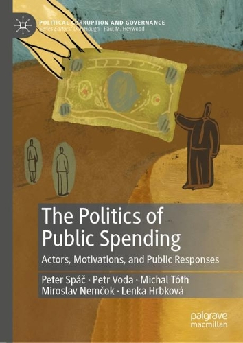 Бумажная книга «The Politics of Public Spending : Actors, Motivations, and Public Responses», авторов Ленка Хрбкова, Михал Тот, Мирослав Немчок, Питер Спач, Петр Вода - фото №1