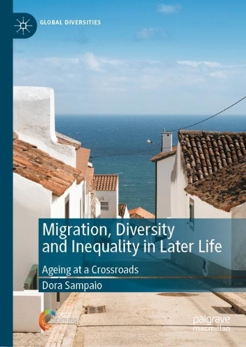 Паперова книга «Migration, Diversity and Inequality in Later Life: Ageing at a Crossroads», автор Дора Сампайо - фото №1