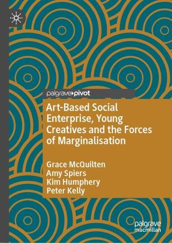 Бумажная книга «Art-Based Social Enterprise, Young Creatives and the Forces of Marginalisation», авторов Эми Спайерс, Грейс МакКилтен, Ким Хамфери, Питер Келли - фото №1