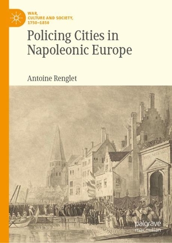 Бумажная книга «Policing Cities in Napoleonic Europe», автор Антуан Ренгле - фото №1