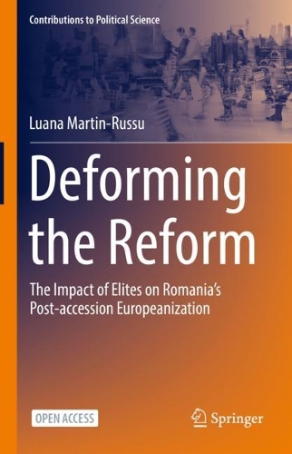 Бумажная книга «Deforming the Reform: The Impact of Elites on Romania’s Post-accession Europeanization», автор Луана Мартин-Руссу - фото №1