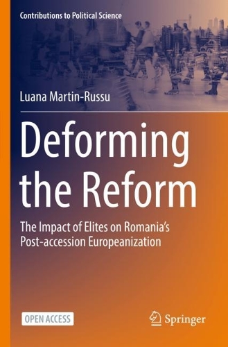 Бумажная книга «Deforming the Reform: The Impact of Elites on Romania’s Post-accession Europeanization», автор Луана Мартин-Руссу - фото №1