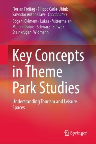 Бумажная книга «Key Concepts in Theme Park Studies: Understanding Tourism and Leisure Spaces», авторов Филиппо Карла-Ухинк, Флориан Фрейтаг, Сальвадор Антон Клаве - фото №1