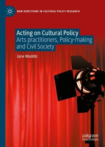 Паперова книга «Acting on Cultural Policy: Arts Practitioners, Policy-Making and Civil Society», автор Джейн Воддіс - фото №1