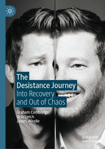 Бумажная книга «The Desistance Journey : Into Recovery and Out of Chaos», авторов Грэм Кембридж, Джеймс Уиндл, Орла Линч - фото №1