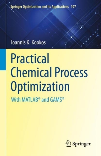 [object Object] «Practical Chemical Process Optimization: With MATLAB® and GAMS®», автор Іоанніс К. Кукос - фото №1