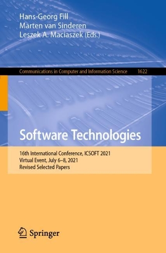 Паперова книга «Software Technologies: 16th International Conference, ICSOFT 2021, Virtual Event, July 6–8, 2021, Revised Selected Papers» - фото №1