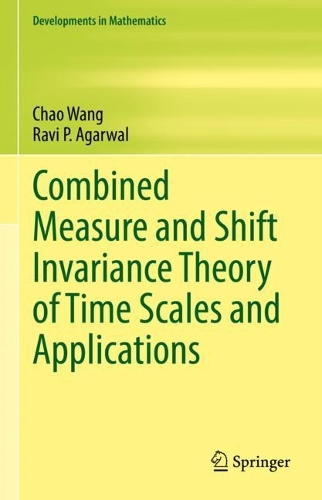 Бумажная книга «Combined Measure and Shift Invariance Theory of Time Scales and Applications», авторов Чао Ван, Рави П. Агарвал - фото №1