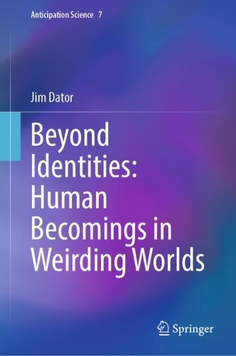 Паперова книга «Beyond Identities: Human Becomings in Weirding Worlds», автор Джим Дейтор - фото №1