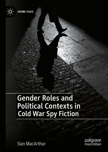 Бумажная книга «Gender Roles and Political Contexts in Cold War Spy Fiction», автор Сиан Макартур - фото №1