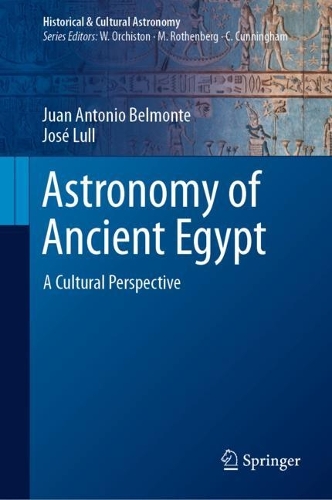 Бумажная книга «Astronomy of Ancient Egypt: A Cultural Perspective», авторов Хосе Лулл, Хуан Антонио Бельмонте - фото №1
