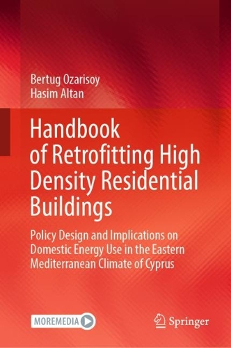 Paper book «Handbook of Retrofitting High Density Residential Buildings: Policy Design and Implications on Domestic Energy Use in the Eastern Mediterranean Climate of Cyprus», authors Bertug Ozarisoy, Hasim Altan - фото №1
