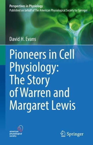 Бумажная книга «Pioneers in Cell Physiology: The Story of Warren and Margaret Lewis», автор Дэвид Х. Эванс - фото №1