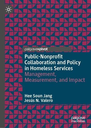 Бумажная книга «Public-Nonprofit Collaboration and Policy in Homeless Services: Management, Measurement, and Impact», авторов Хи Сун Чжан, Хесус Н. Валеро - фото №1