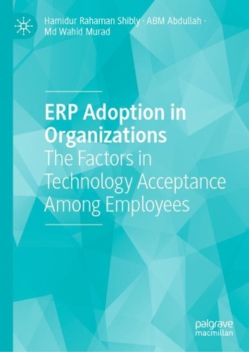 Бумажная книга «ERP Adoption in Organizations: The Factors in Technology Acceptance Among Employees», авторов АБМ Абдулла, Хамидур Рахаман Шибли, Вахид Мурад - фото №1