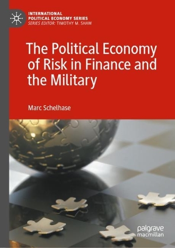 Бумажная книга «The Political Economy of Risk in Finance and the Military», автор Марк Шельхазе - фото №1