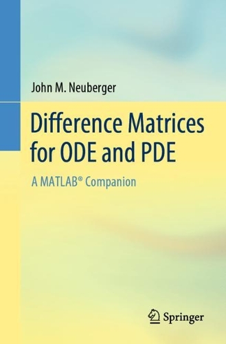 [object Object] «Difference Matrices for ODE and PDE: A MATLAB® Companion», автор Джон М. Нойбергер - фото №1
