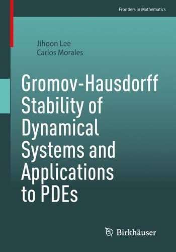 [object Object] «Gromov-Hausdorff Stability of Dynamical Systems and Applications to PDEs», авторов Карлос Моралес, Джихун Ли - фото №1