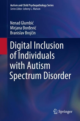 Паперова книга «Digital Inclusion of Individuals with Autism Spectrum Disorder», авторів Браніслав Бройчин, Мір'яна Джорджевич, Ненад Глумбіч - фото №1