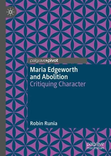 Паперова книга «Maria Edgeworth and Abolition: Critiquing Character», автор Робін Рунія - фото №1