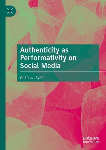 Бумажная книга «Authenticity as Performativity on Social Media», автор Аллан С. Тейлор - фото №1