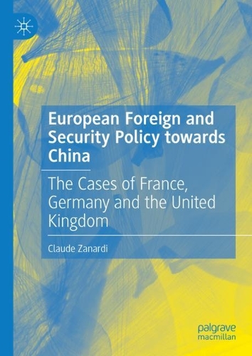 Бумажная книга «European Foreign and Security Policy towards China: The Cases of France, Germany and the United Kingdom», автор Клод Занарди - фото №1