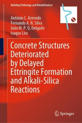 Паперова книга «Concrete Structures Deteriorated by Delayed Ettringite Formation and Alkali-Silica Reactions», авторів Антоніо К. Азеведо, Фернандо А.Н. Сільва, Ісак Ліра, Жоао М. П. К. Дельгадо - фото №1