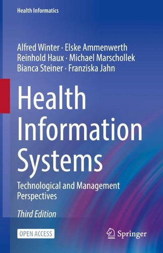 Паперова книга «Health Information Systems: Technological and Management Perspectives», авторів Альфред Вінтер, Бьянка Штайнер, Ельске Амменверт, Франциска Ян, Майкл Маршолек, Райнхольд Гаукс - фото №1
